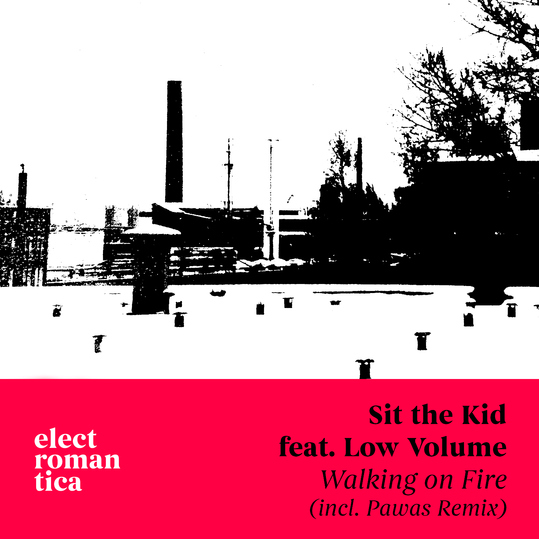 Sit the Kid feat. Low Volume - Walking on Fire