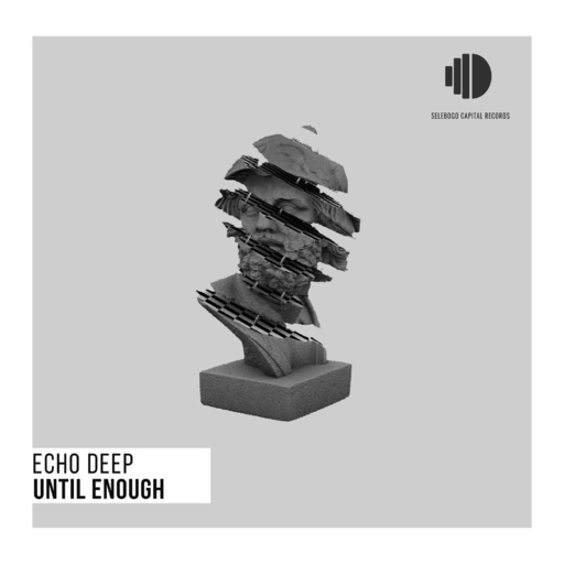 Echo Deep - Until Enough