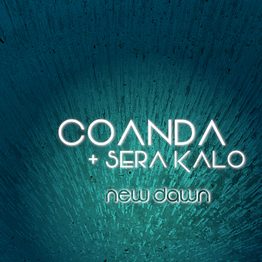 Coanda & Sera Kalo - New Dawn