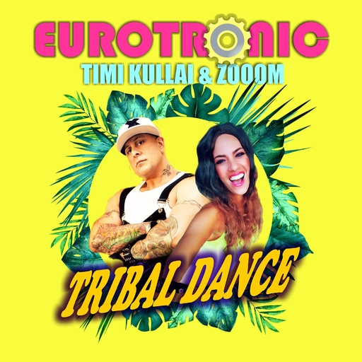 Eurotronic, Timi Kullai & Zooom - Tribal Dance