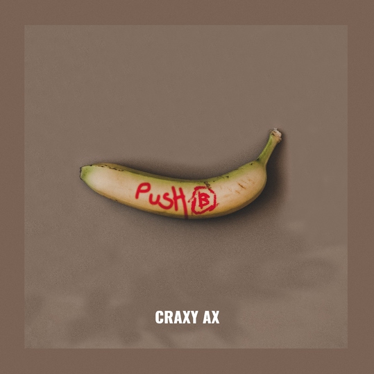 Crazy Ax - Push B