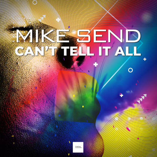 Mike Send - Can't Tell It All