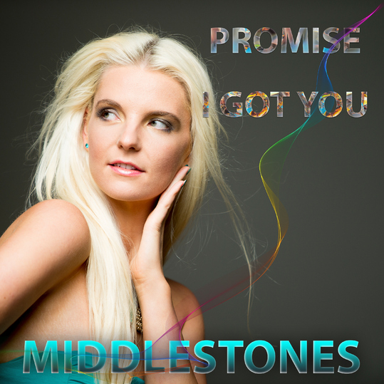 Middlestones - Promise I Got You