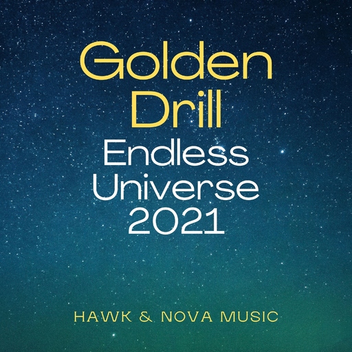 Golden Drill - Endless Universe 2021