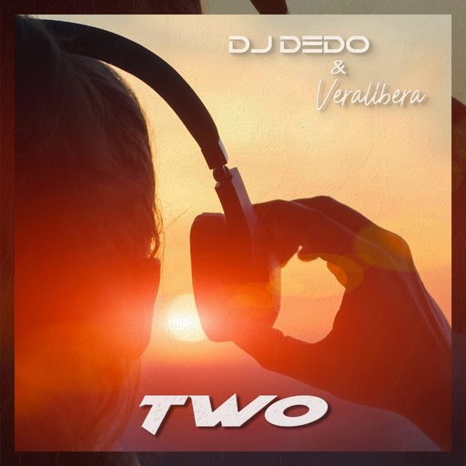 Dj Dedo & Veralibera - Two