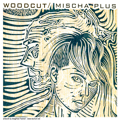 Mischa Plus - Woodcut