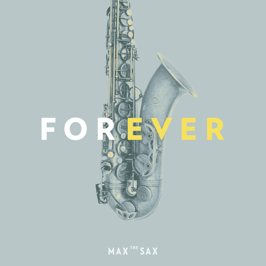 Max the Sax - Forever