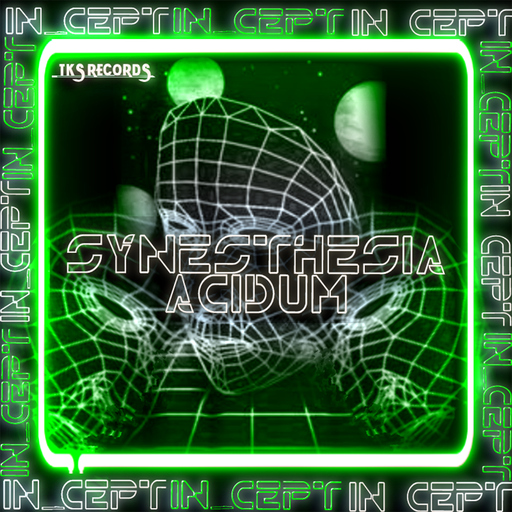 IN_CEPT - Synesthesia Acidum