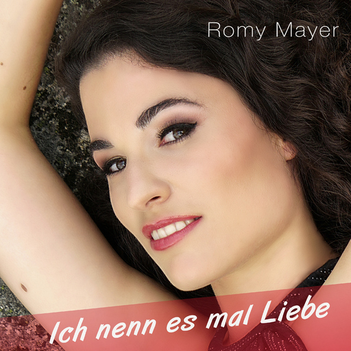 Romy Mayer - Ich nenn es mal Liebe