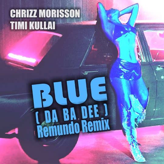 Chrizz Morisson & Timi Kullai - Blue (da Ba Dee)