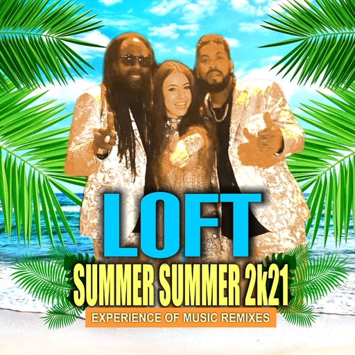 Loft - Summer Summer 2k21