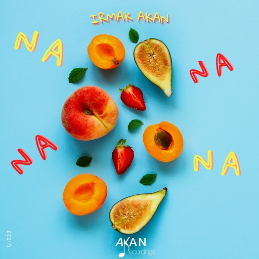 Irmak Akan - Nananana