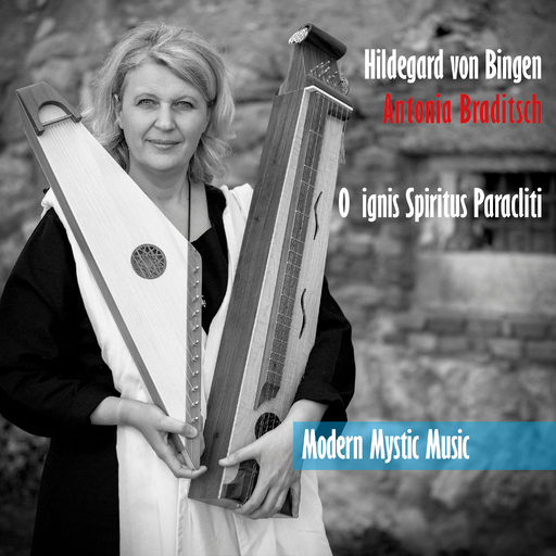 Antonia Braditsch - O ignis Spiritus Paracliti - Modern Mystic Music