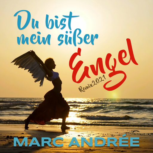 Marc Andrée - Du bist mein süßer Engel