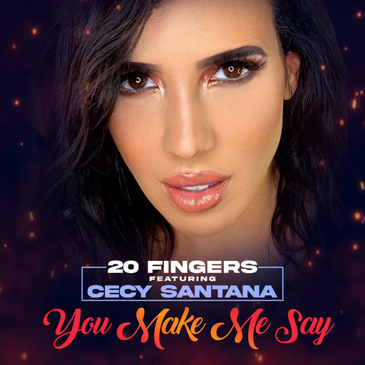 20 Fingers feat. Cecy Santana - You Make Me Say