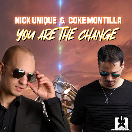 Nick Unique & Coke Montilla - You Are the Change