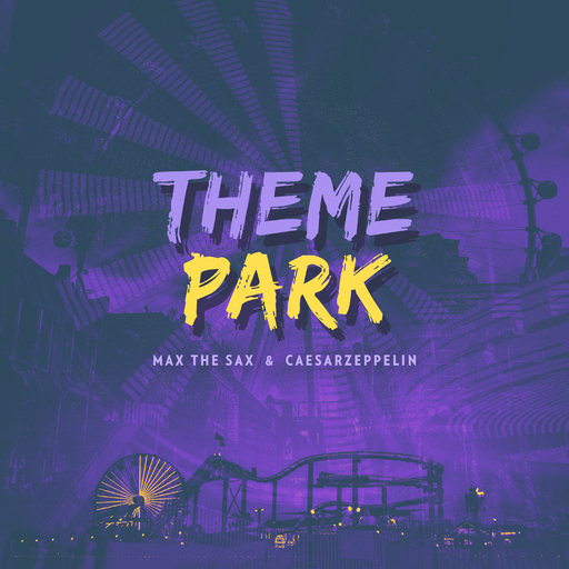 Max the Sax & caesarzeppelin - Themepark