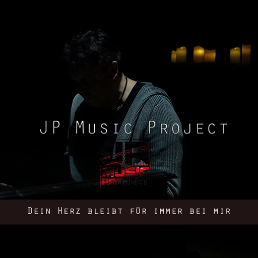 JP Music Project - Dein Herz bleibt für immer bei mir