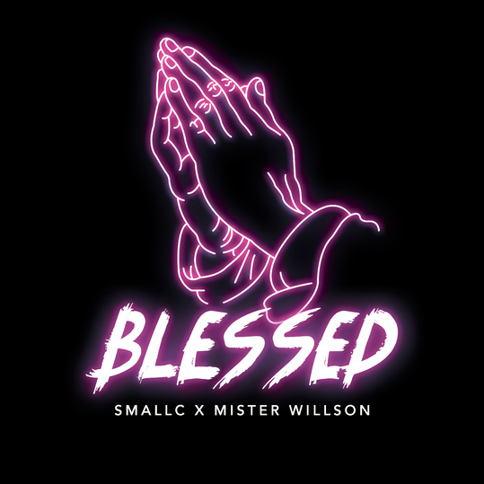 Smallc & Mister Willson - Blessed