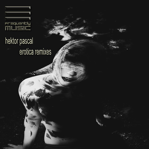 Hektor Pascal - Erotica Remixes