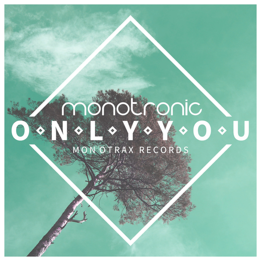 Monotronic - Only You