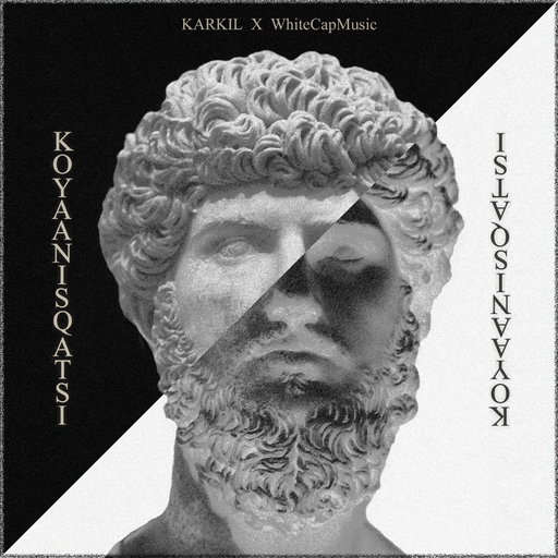 KARKIL & WhiteCapMusic - Koyaanisqatsi
