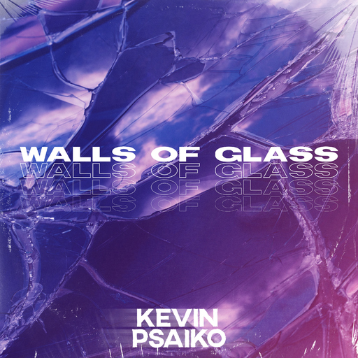 Kevin Psaiko - Walls of Glass