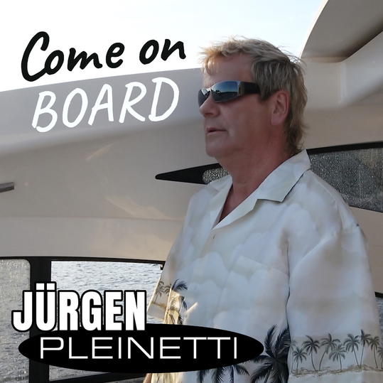 Jürgen Pleinetti - Come on Board