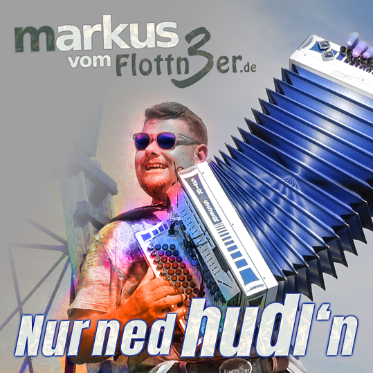 Markus vom Flottn3er - Nur ned hudl'n