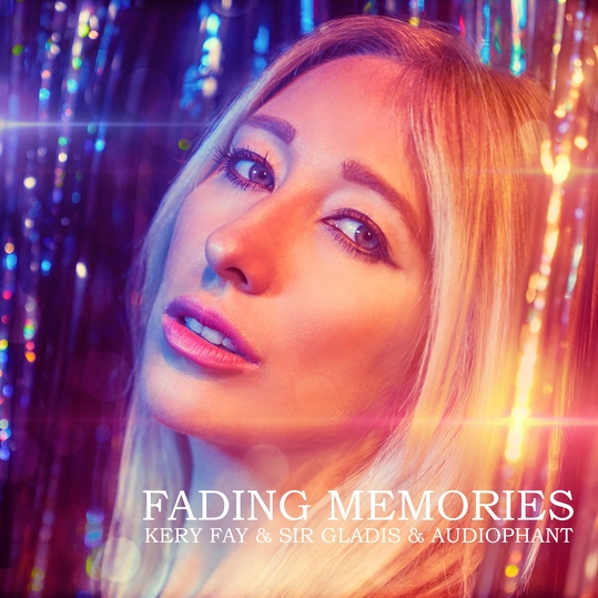 KERY FAY, Sir Gladis & Audiophant - Fading Memories