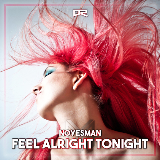 NoYesMan - Feel Alright Tonight