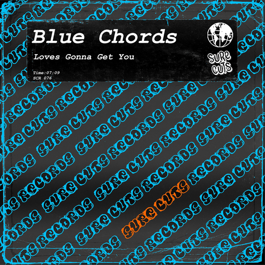 Blue Chords - Loves Gonna Get You