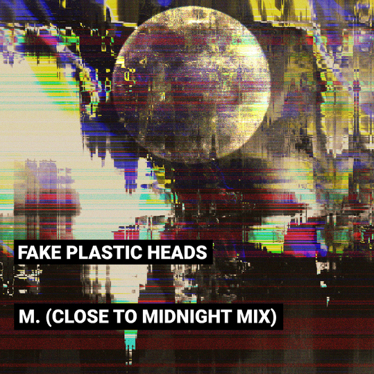 Fake Plastic Heads - M.