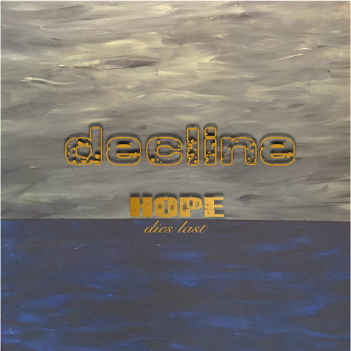 Decline - Hope dies last