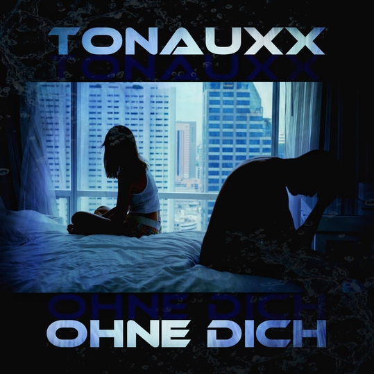 Tonauxx - Ohne Dich