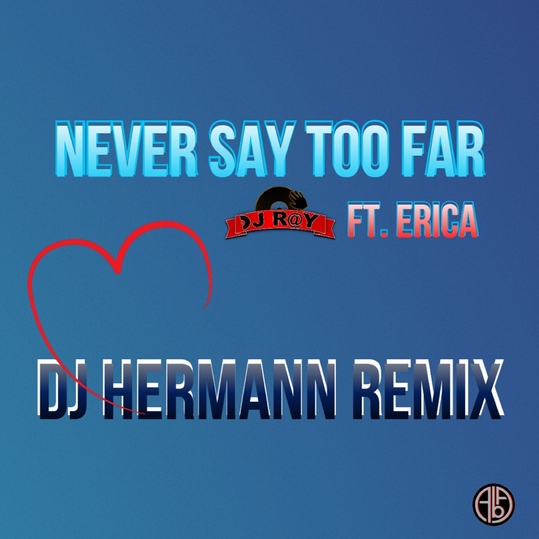 Dj R@y feat. Erica - Never Say Too Far