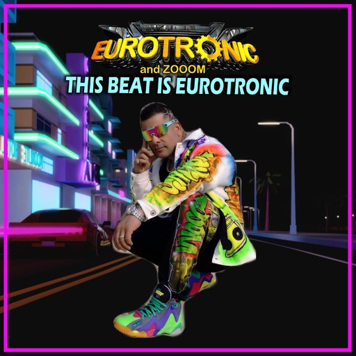 Eurotronic & Zooom - This Beat Is Eurotronic