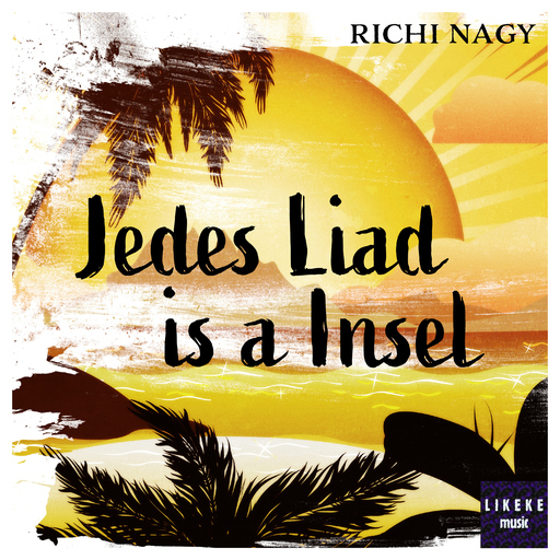 Richi Nagy - Jedes Liad is a Insel