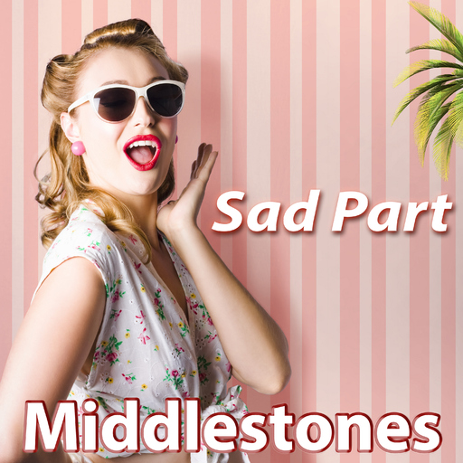 Middlestones - Sad Part