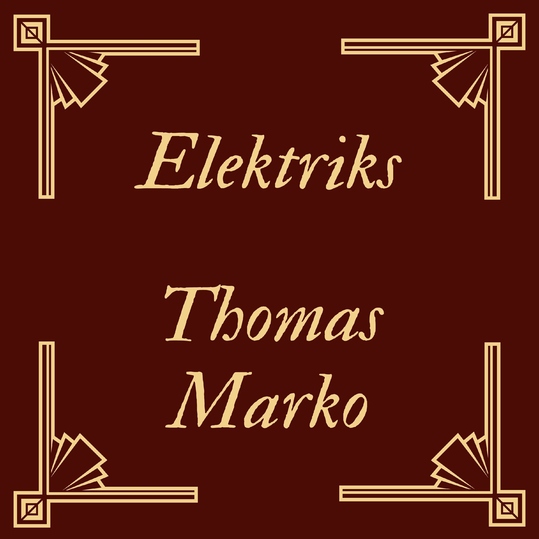 Thomas Marko - Elektriks