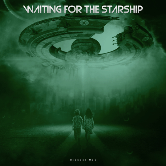 Michael Moa - Waiting for the Starship