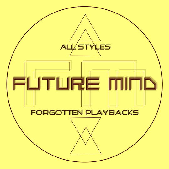 Future Mind - All Styles - Forgotten Playbacks