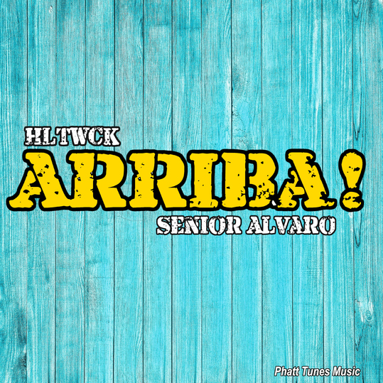 HLTWCK feat. Senior Alvaro - Arriba!