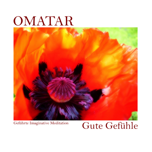 Omatar - Geführte Imaginative Meditation - Gute Gefühle