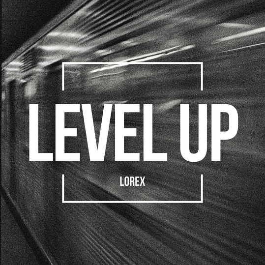 Lorex - Level Up