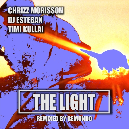 Chrizz Morisson, DJ Esteban & Timi Kullai - The Light