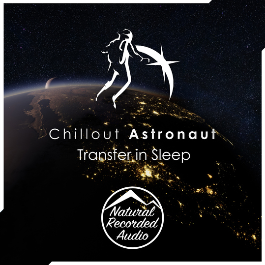 Chillout Astronaut - Transfer in Sleep