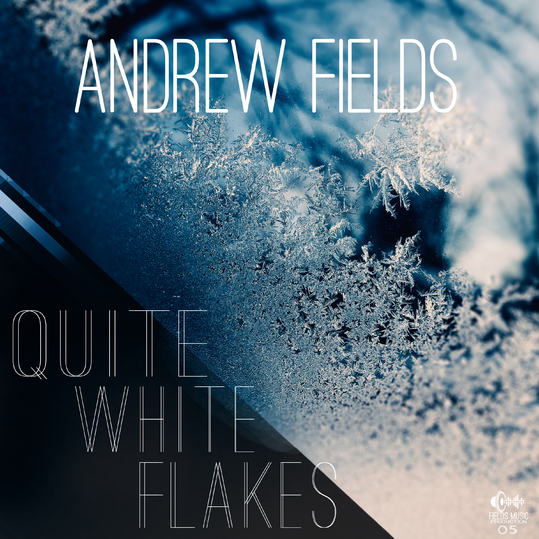 Andrew Fields - Quite White Flakes