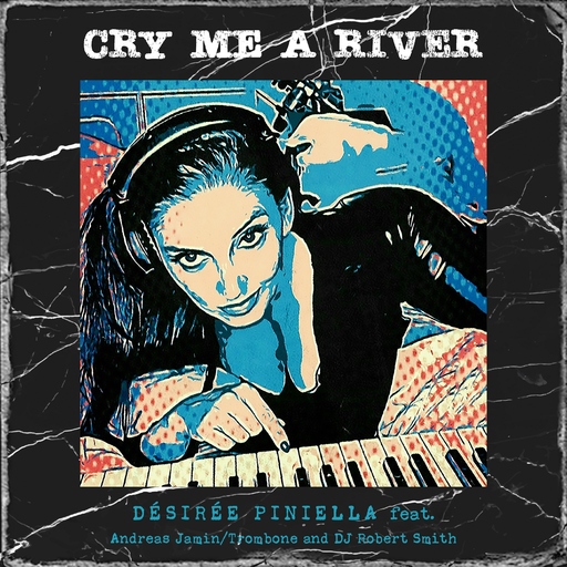 Désirée Piniella - Cry Me a River