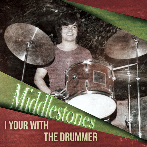 Middlestones - I Your with the Drummer